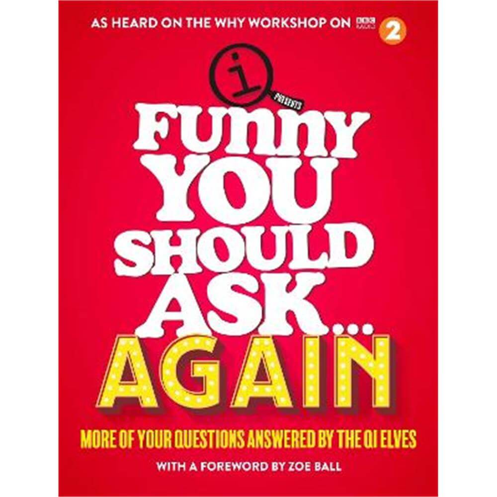 Funny You Should Ask . . . Again: More of Your Questions Answered by the QI Elves (Hardback)
